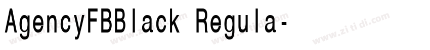 AgencyFBBlack Regula字体转换 AgencyFBBlack Regula字体转换